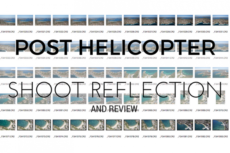 Post Helicopter Shoot Reflection and Review